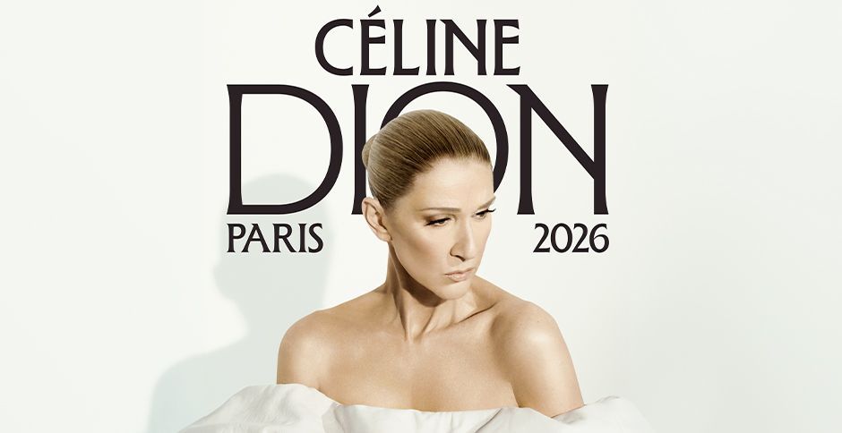 CÉLINE DION - PARIS 2026  PARIS LA DÉFENSE Arena - 14 OCTOBRE 2026 - 19h30
